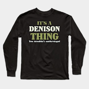 It's a Denison Thing You Wouldn't Understand Long Sleeve T-Shirt